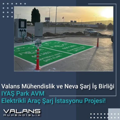 Valans Mühendislik olarak, Neva Şarj ile birlikte IYAŞ Park AVM 